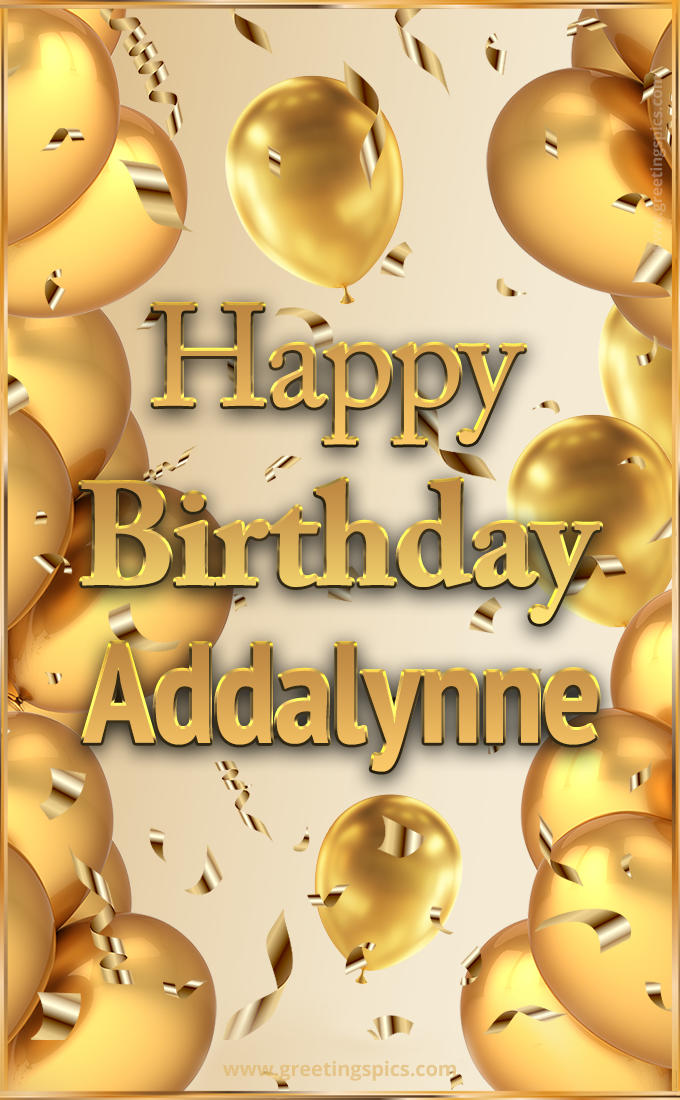 Happy Birthday Addalynne Card with golden confetti and balloons (tall rectangle shape picture)