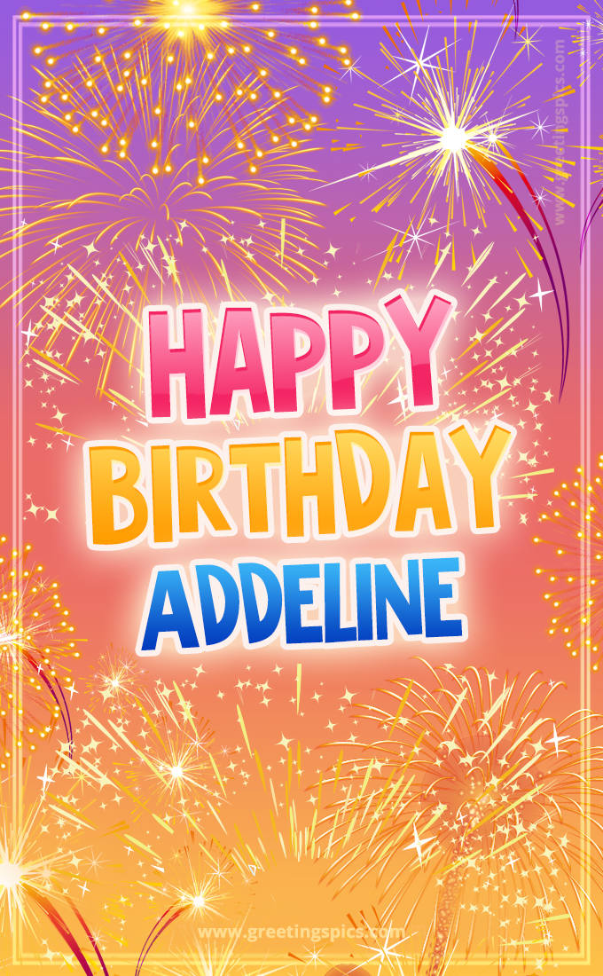 Happy Birthday Addeline Picture with fireworks (tall rectangle shape picture)