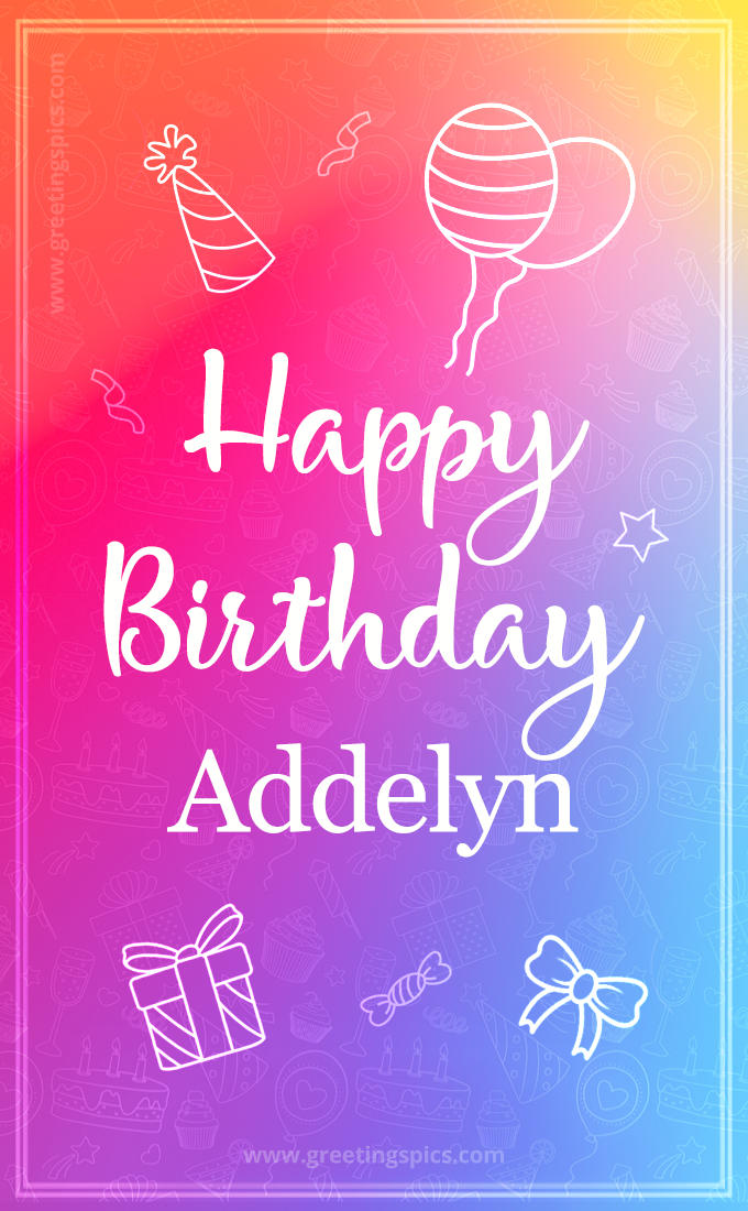 Colorful Happy Birthday Card For Addelyn (tall rectangle shape picture)