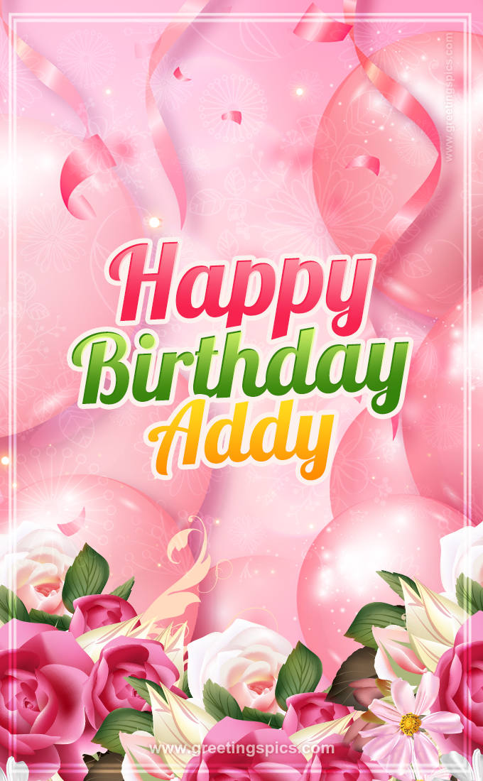 Image with gentle pink background and flowers Happy Birthday Addy (tall rectangle shape picture)