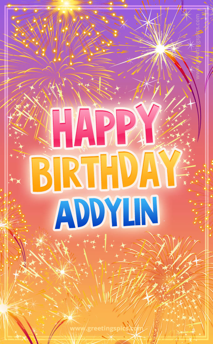 Happy Birthday Addylin Picture with fireworks (tall rectangle shape picture)