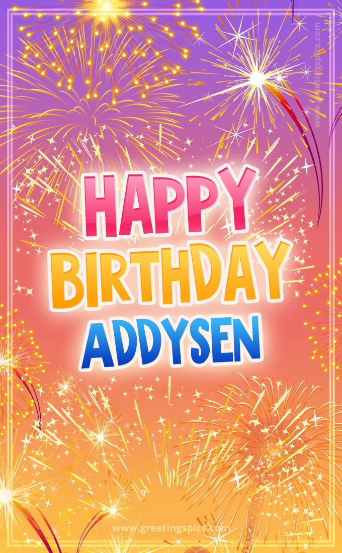 Happy Birthday Addysen Picture with fireworks (tall rectangle shape picture)