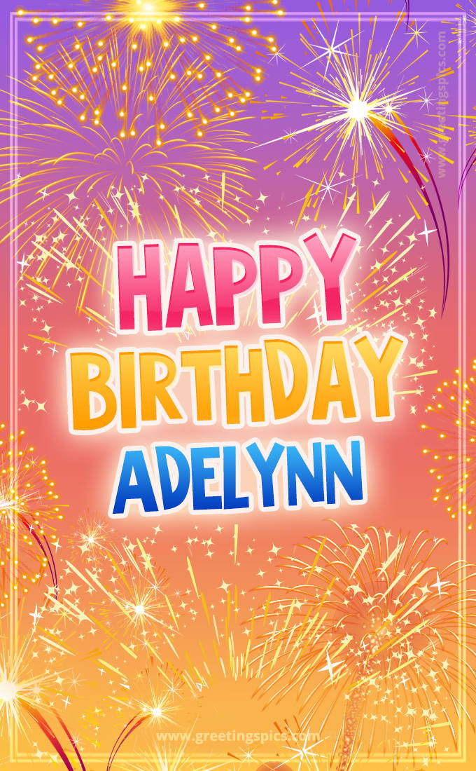 Happy Birthday Adelynn Picture with fireworks (tall rectangle shape picture)