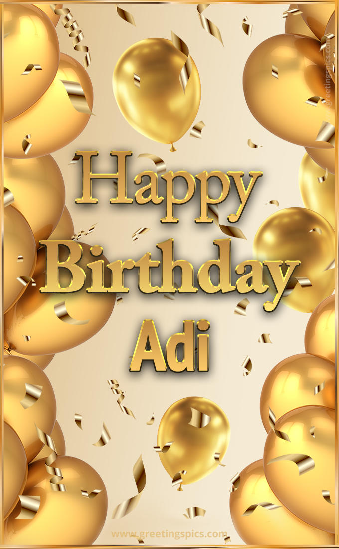 Happy Birthday Adi Card with golden confetti and balloons (tall rectangle shape picture)