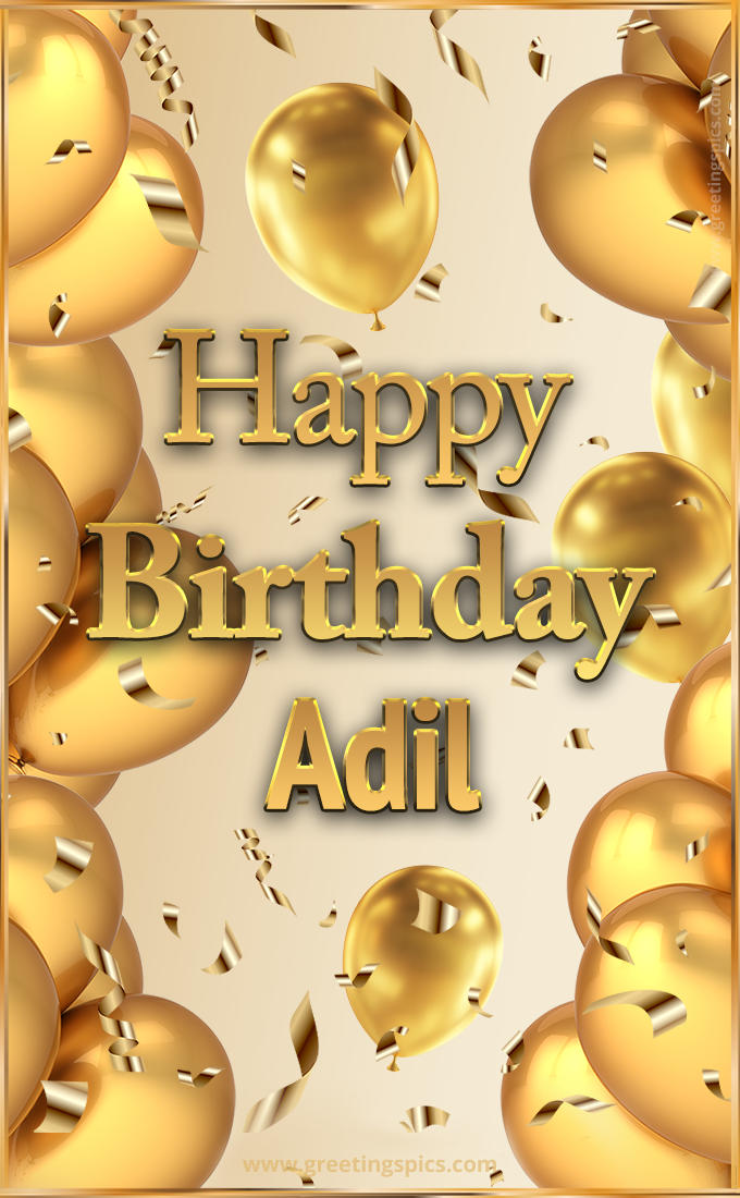 Happy Birthday Adil Card with golden confetti and balloons (tall rectangle shape picture)