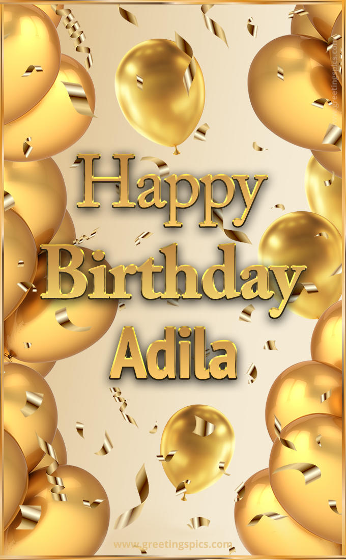 Happy Birthday Adila Card with golden confetti and balloons (tall rectangle shape picture)