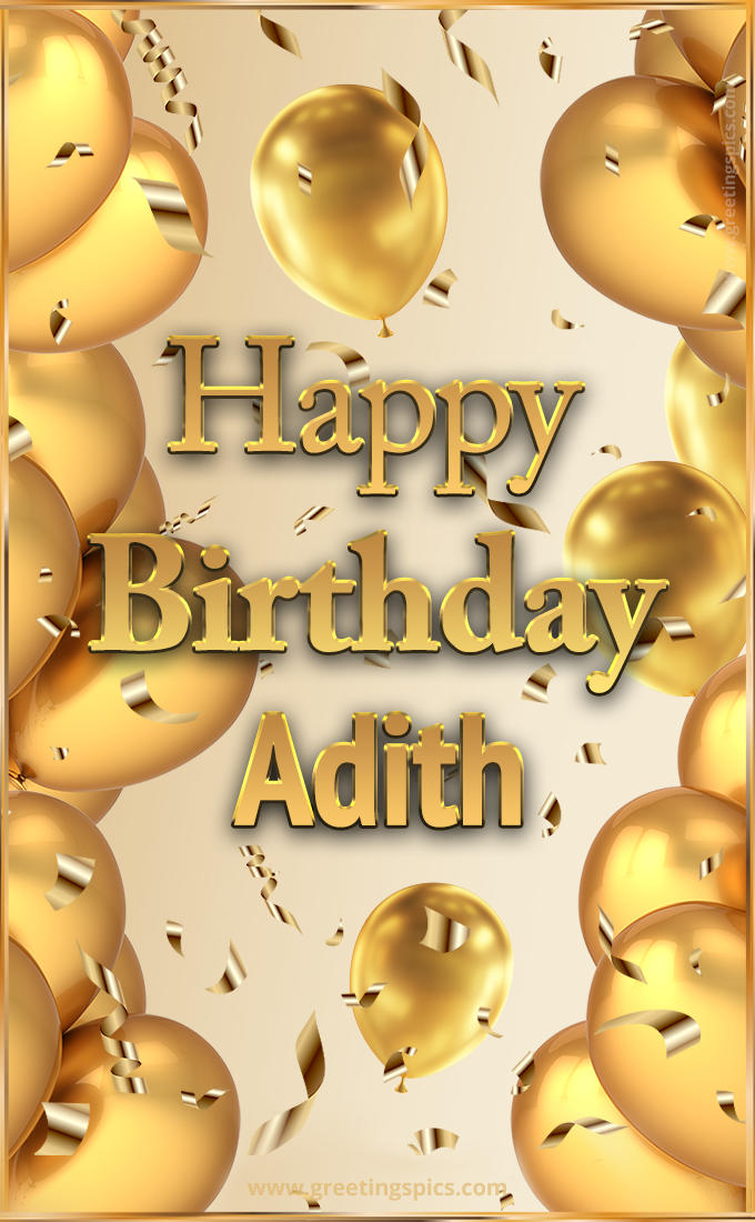 Happy Birthday Adith Card with golden confetti and balloons (tall rectangle shape picture)