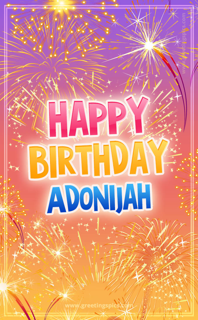 Happy Birthday Adonijah Picture with fireworks (tall rectangle shape picture)