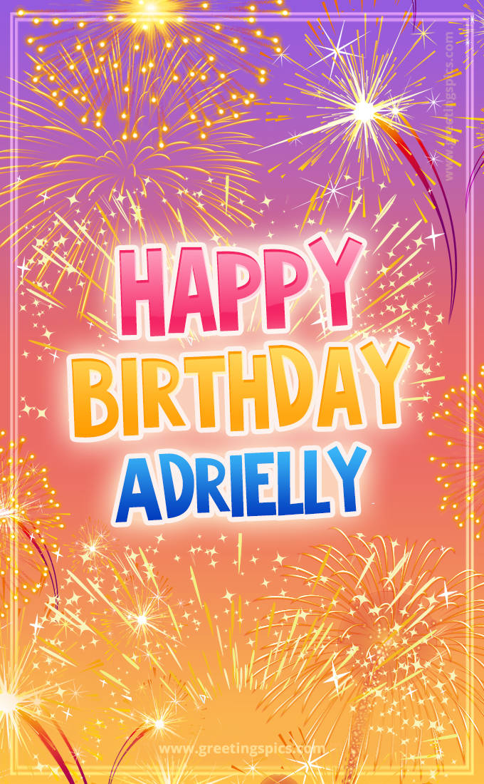 Happy Birthday Adrielly Picture with fireworks (tall rectangle shape picture)