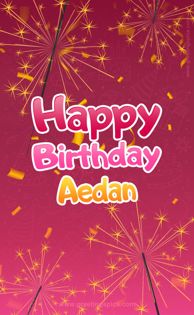 Happy Birthday Aedan Image with sparklers (tall rectangle shape picture)