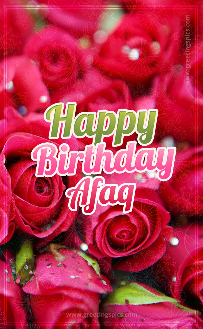 Happy Birthday Afaq beautiful Image with red roses (tall rectangle shape picture)