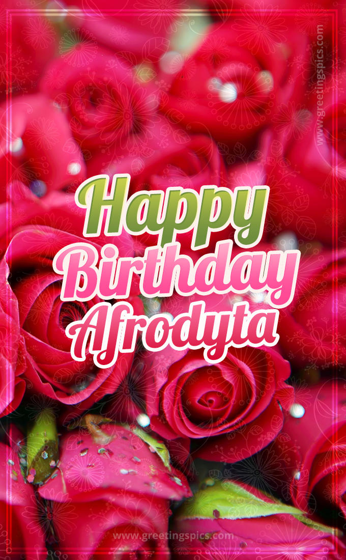 Happy Birthday Afrodyta beautiful Image with red roses (tall rectangle shape picture)