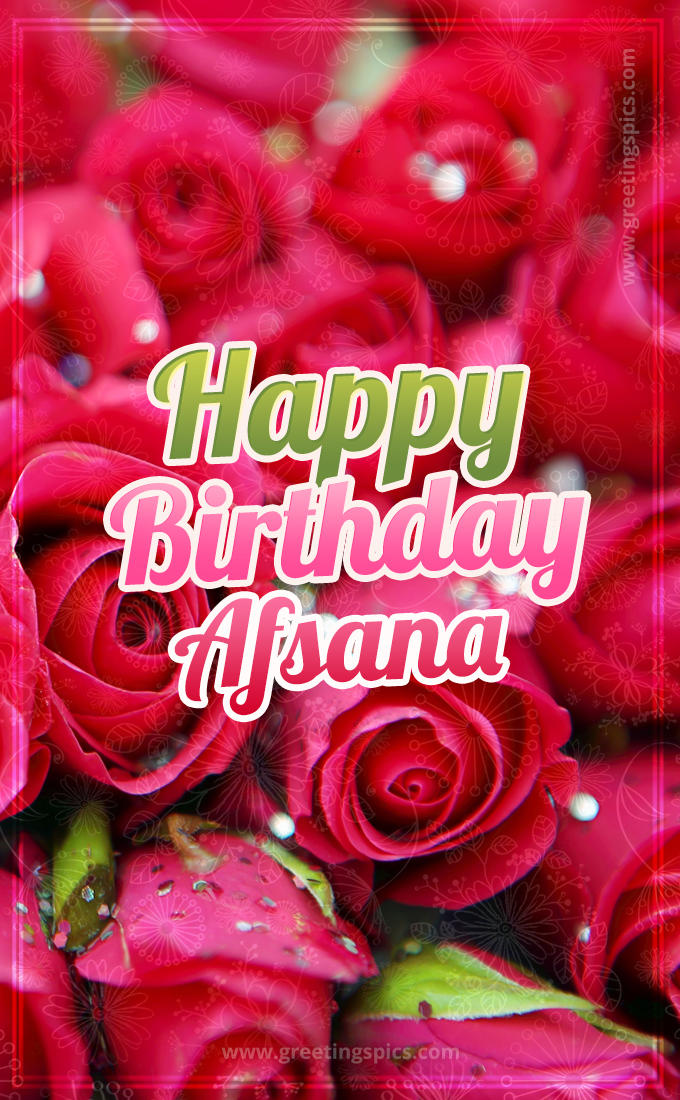 Happy Birthday Afsana beautiful Image with red roses (tall rectangle shape picture)