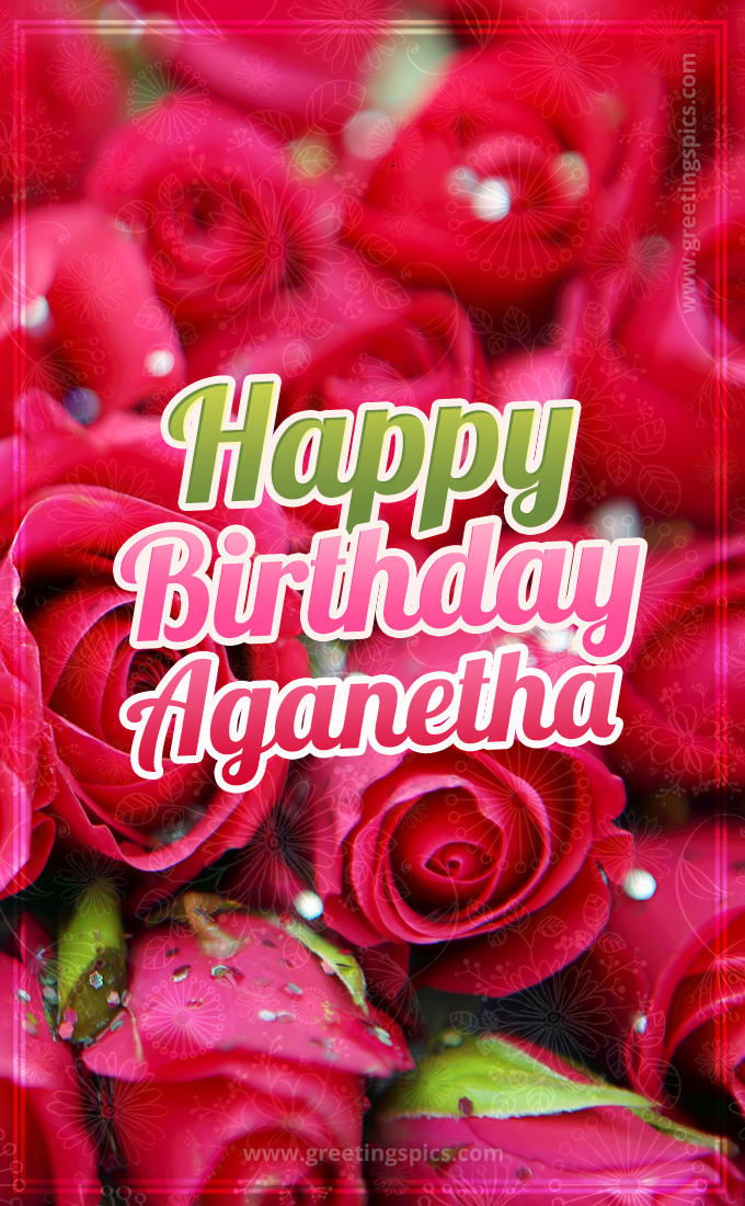 Happy Birthday Aganetha beautiful Image with red roses (tall rectangle shape picture)