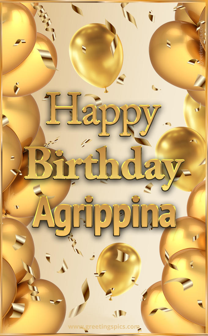 Happy Birthday Agrippina Card with golden confetti and balloons (tall rectangle shape picture)