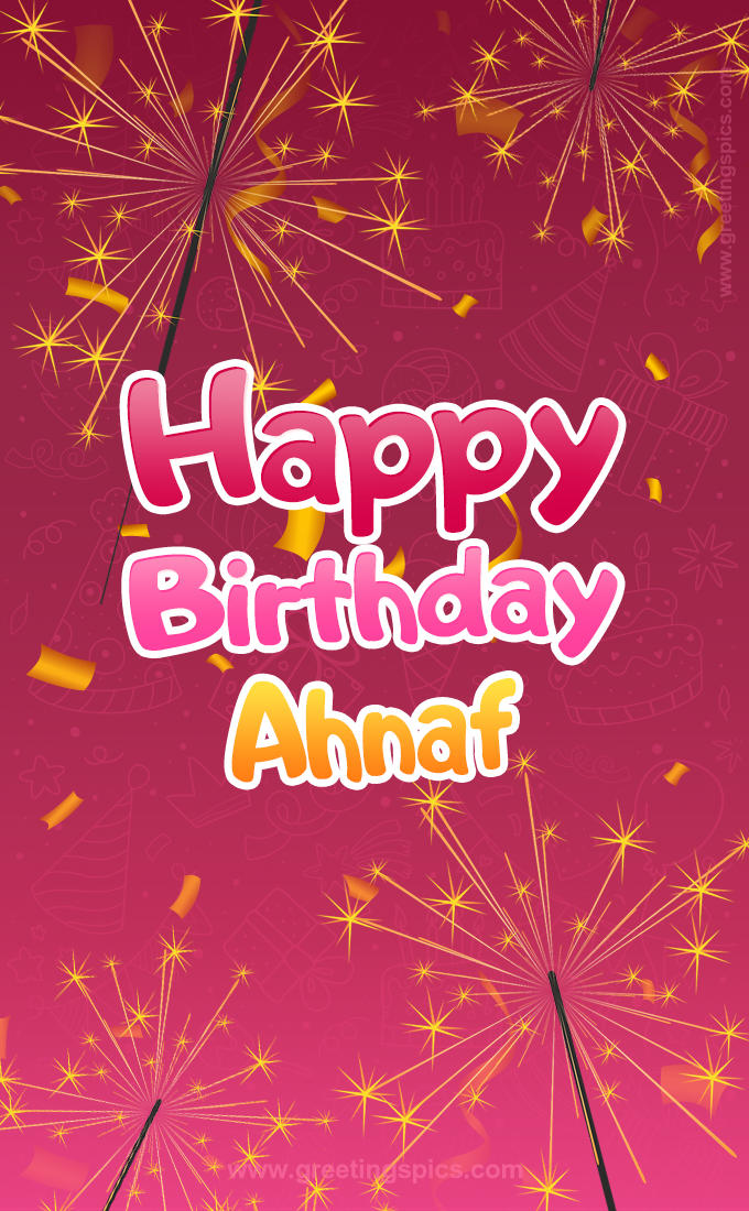 Happy Birthday Ahnaf Image with sparklers (tall rectangle shape picture)