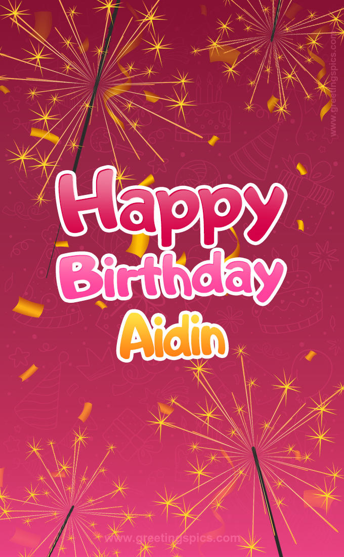 Happy Birthday Aidin Image with sparklers (tall rectangle shape picture)