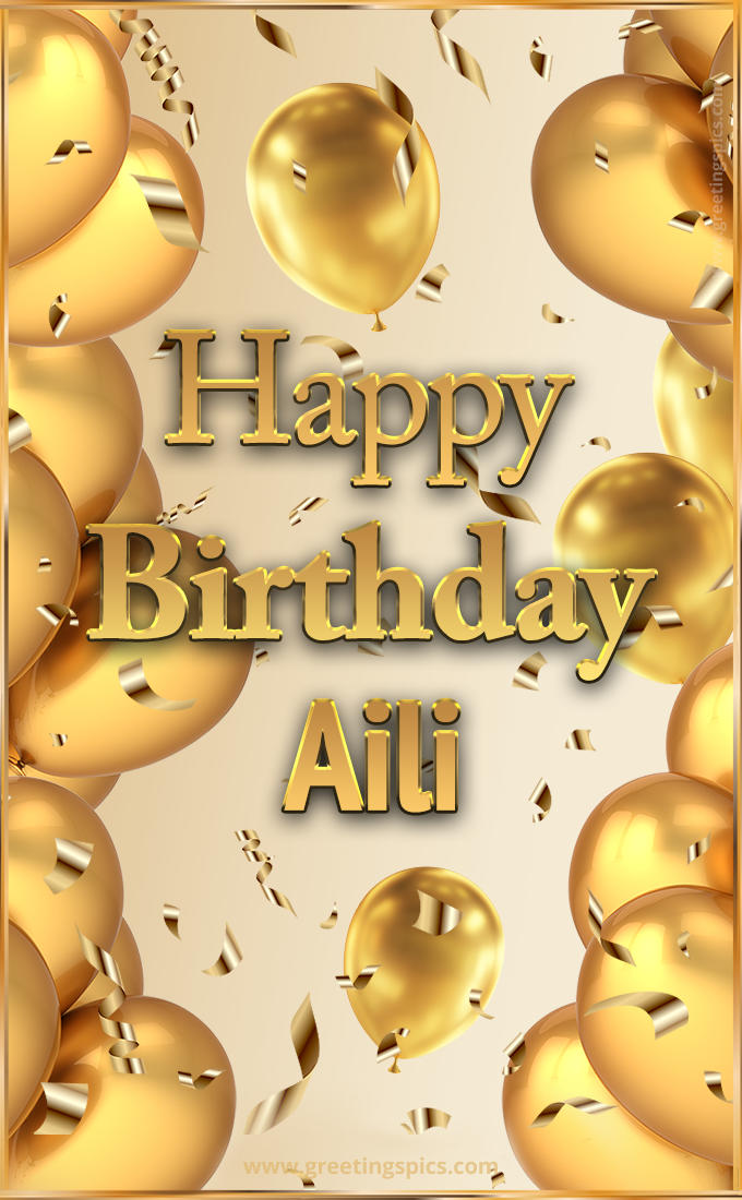 Happy Birthday Aili Card with golden confetti and balloons (tall rectangle shape picture)