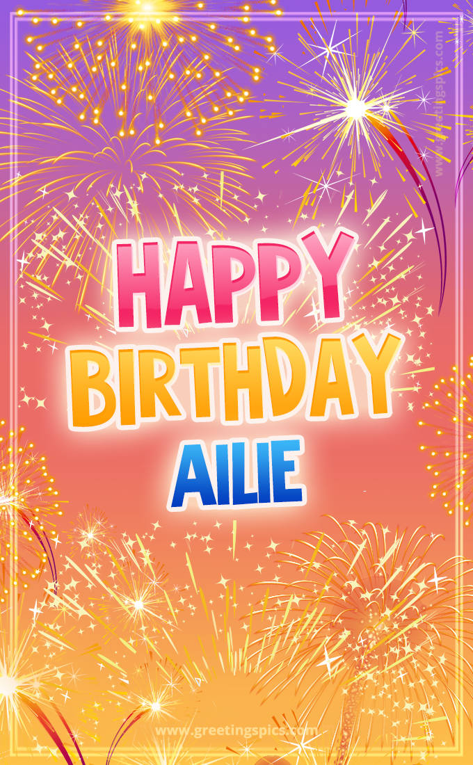 Happy Birthday Ailie Picture with fireworks (tall rectangle shape picture)