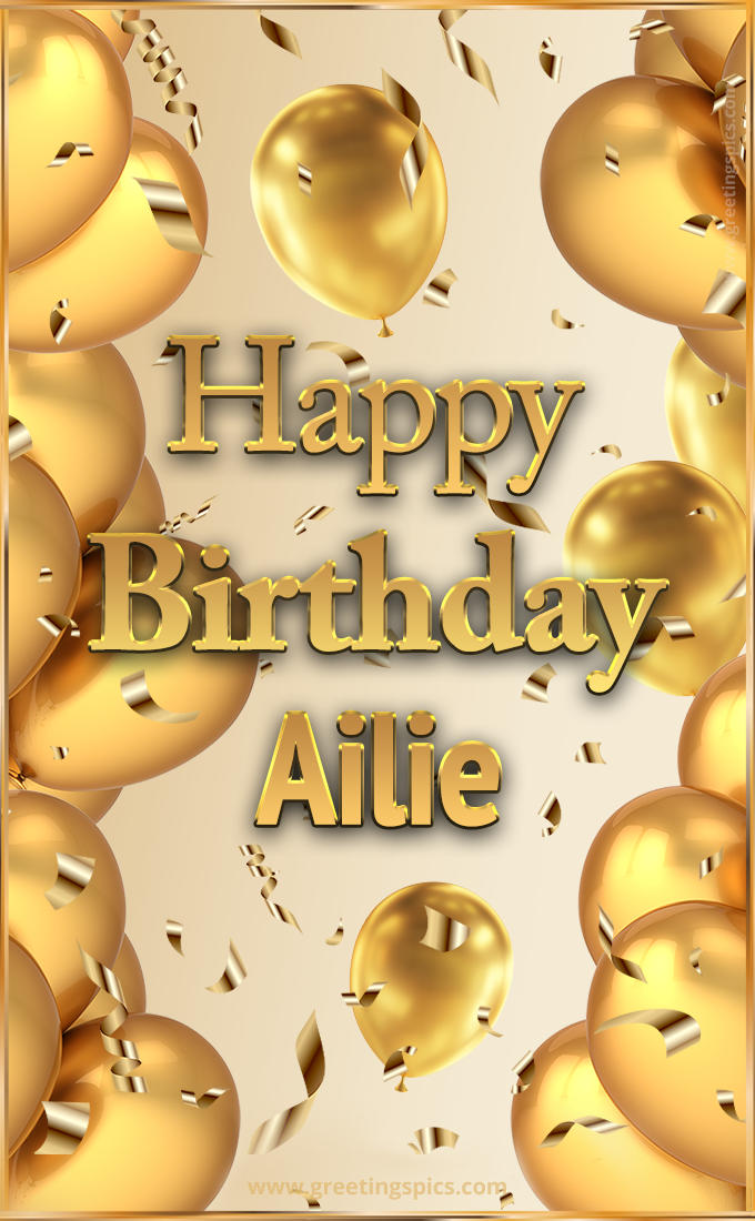 Happy Birthday Ailie Card with golden confetti and balloons (tall rectangle shape picture)