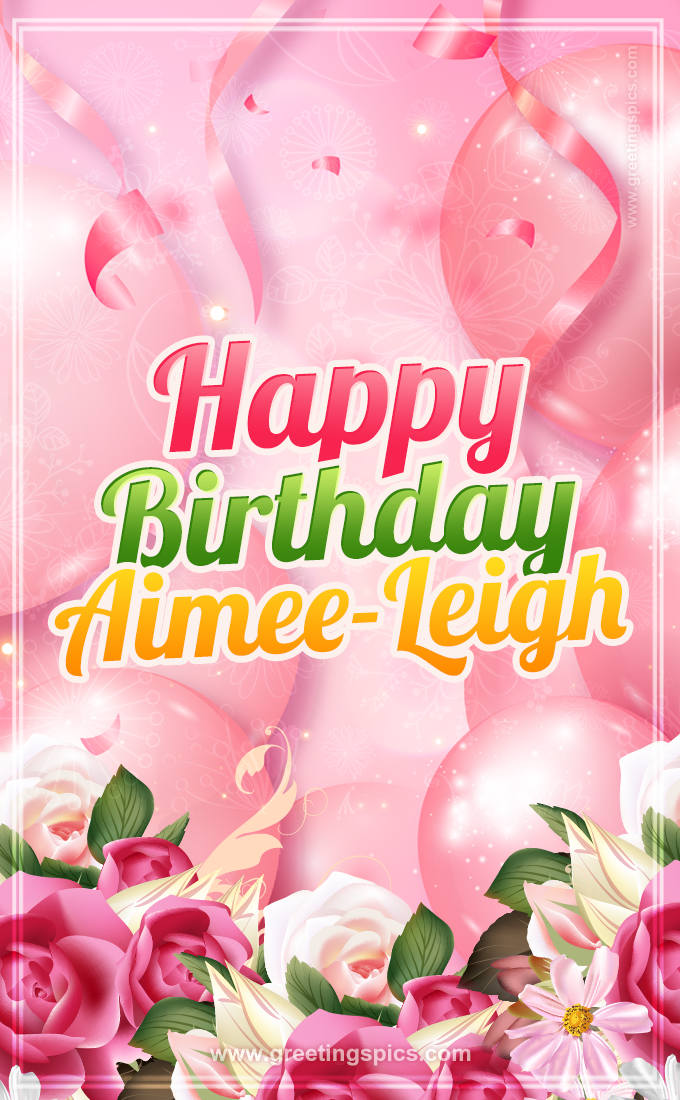 Image with gentle pink background and flowers Happy Birthday Aimee-Leigh (tall rectangle shape picture)