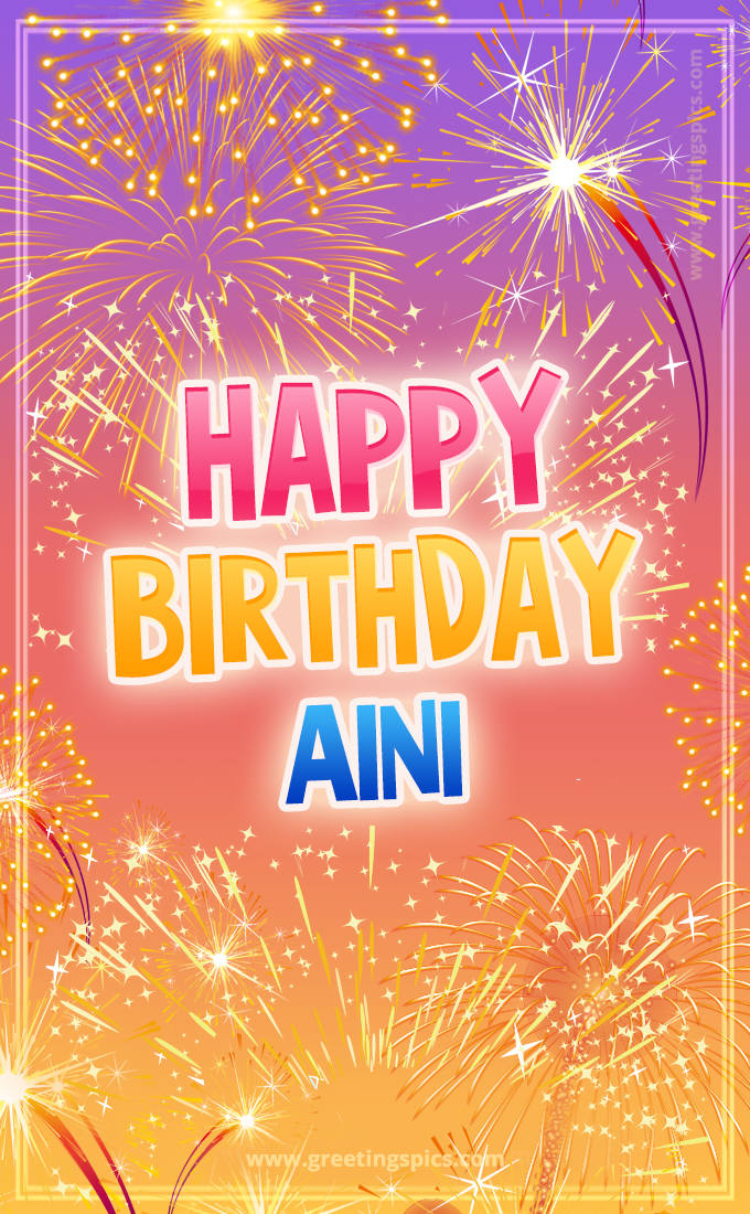 Happy Birthday Aini Picture with fireworks (tall rectangle shape picture)