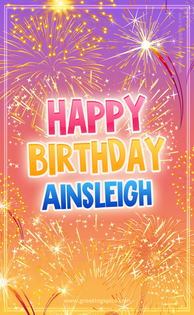 Happy Birthday Ainsleigh Picture with fireworks (tall rectangle shape picture)