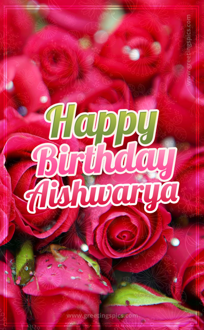 Happy Birthday Aishwarya beautiful Image with red roses (tall rectangle shape picture)