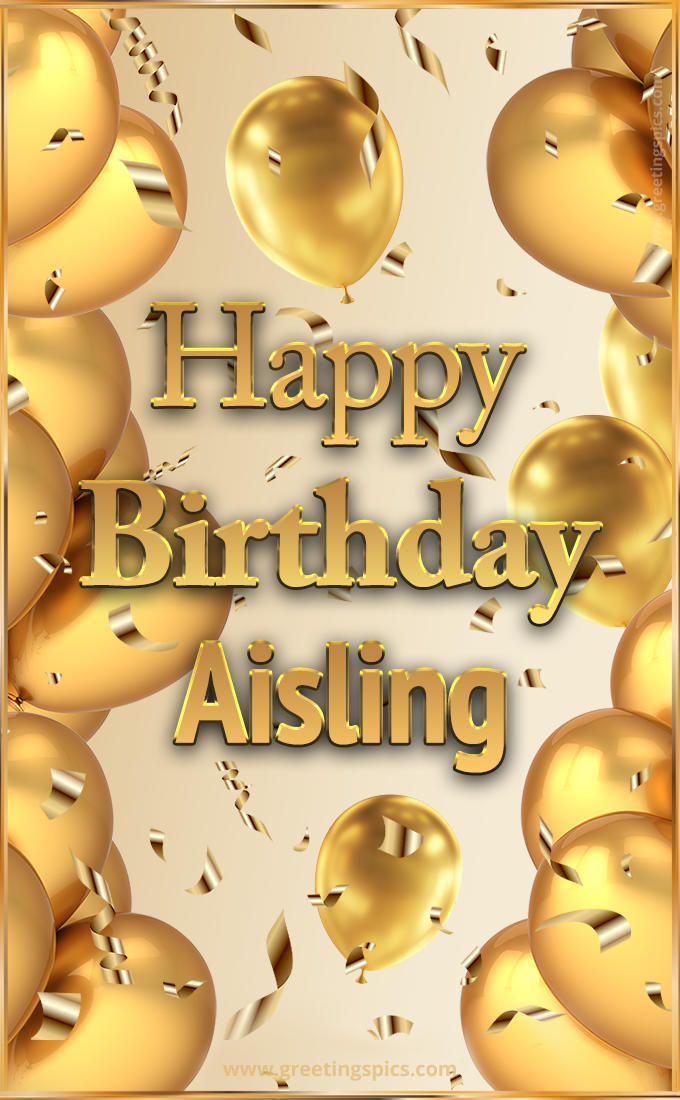 Happy Birthday Aisling Card with golden confetti and balloons (tall rectangle shape picture)