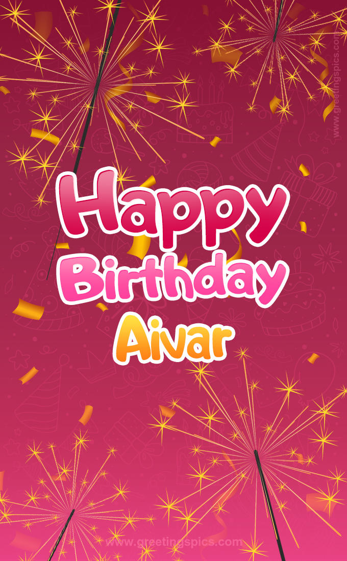 Happy Birthday Aivar Image with sparklers (tall rectangle shape picture)