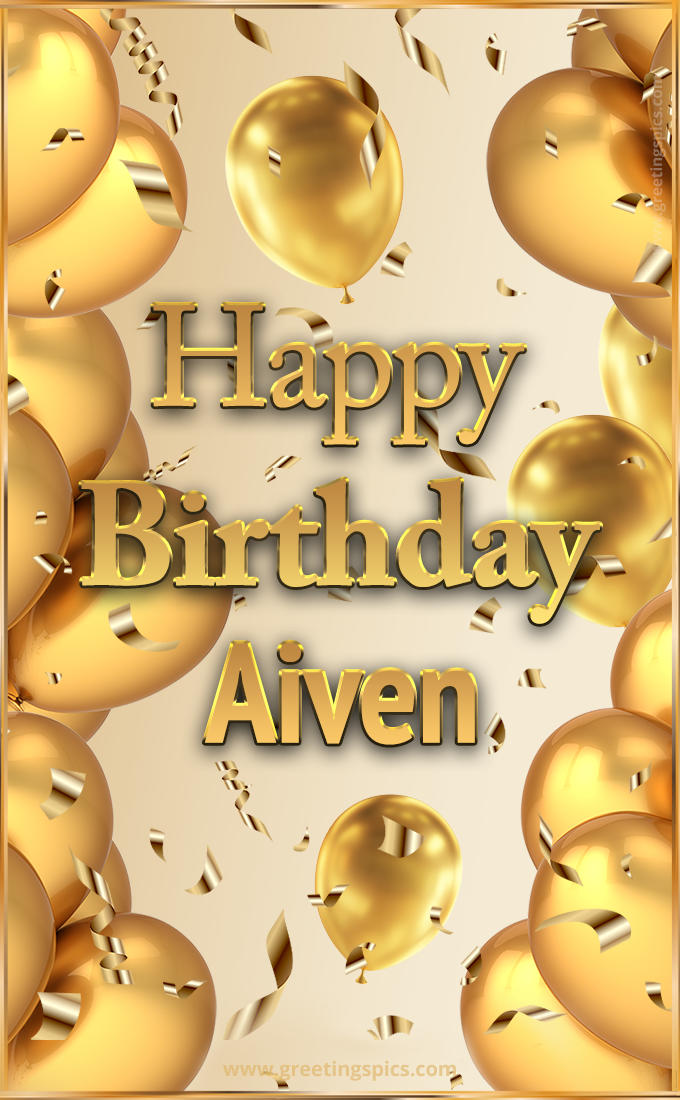 Happy Birthday Aiven Card with golden confetti and balloons (tall rectangle shape picture)