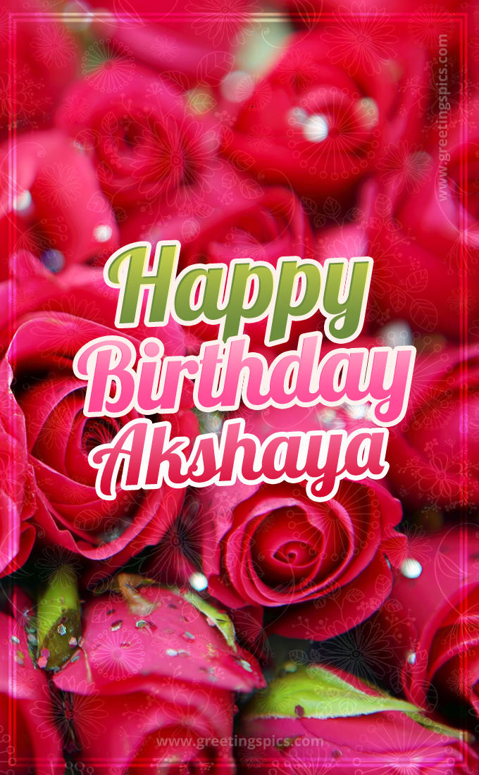 Happy Birthday Akshaya beautiful Image with red roses (tall rectangle shape picture)