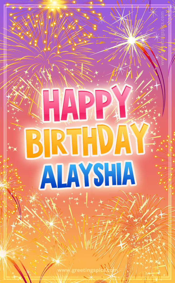 Happy Birthday Alayshia Picture with fireworks (tall rectangle shape picture)