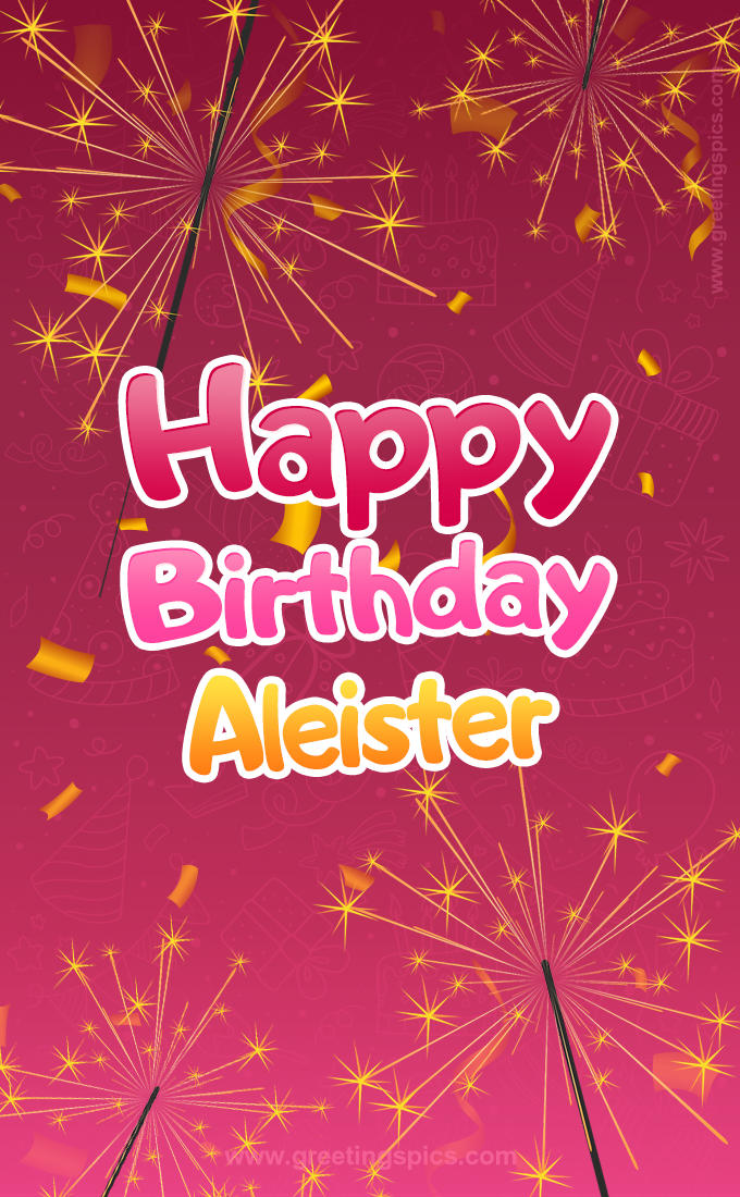 Happy Birthday Aleister Image with sparklers (tall rectangle shape picture)