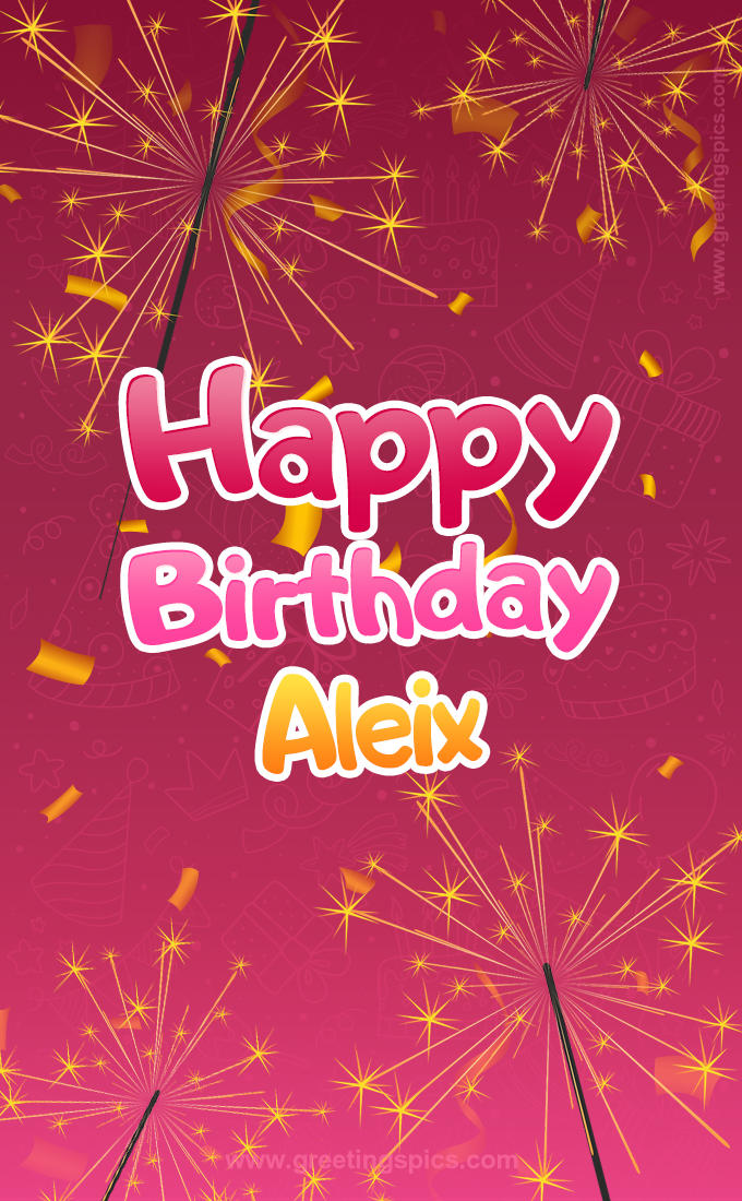 Happy Birthday Aleix Image with sparklers (tall rectangle shape picture)