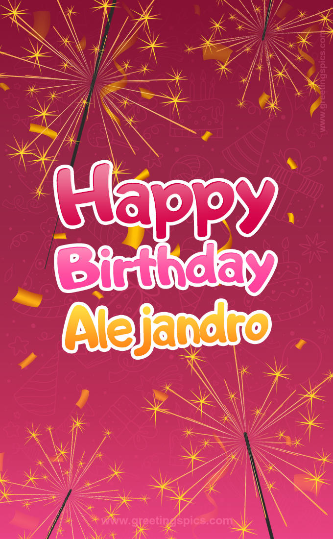 Happy Birthday Alejandro Image with sparklers (tall rectangle shape picture)