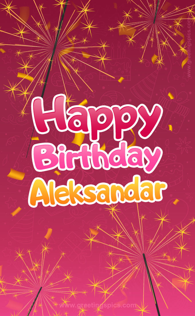 Happy Birthday Aleksandar Image with sparklers (tall rectangle shape picture)