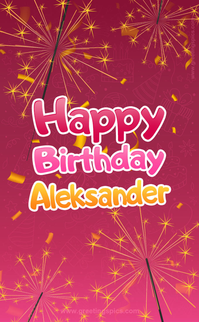 Happy Birthday Aleksander Image with sparklers (tall rectangle shape picture)