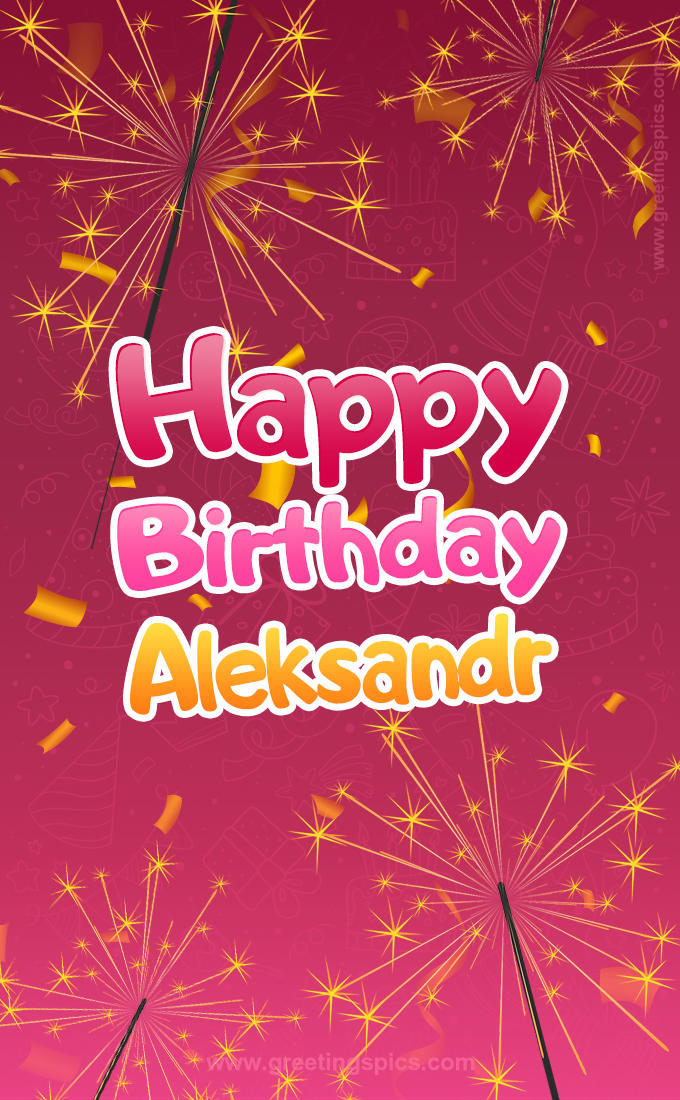 Happy Birthday Aleksandr Image with sparklers (tall rectangle shape picture)