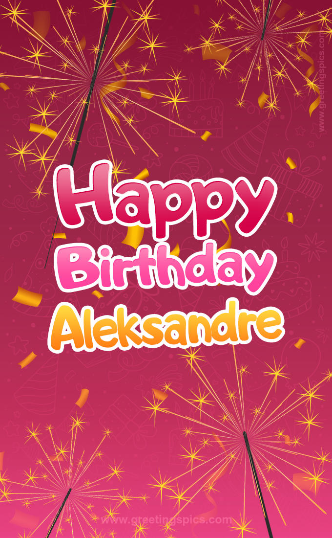 Happy Birthday Aleksandre Image with sparklers (tall rectangle shape picture)