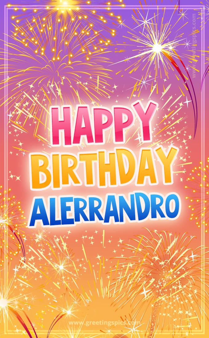 Happy Birthday Alerrandro Picture with fireworks (tall rectangle shape picture)