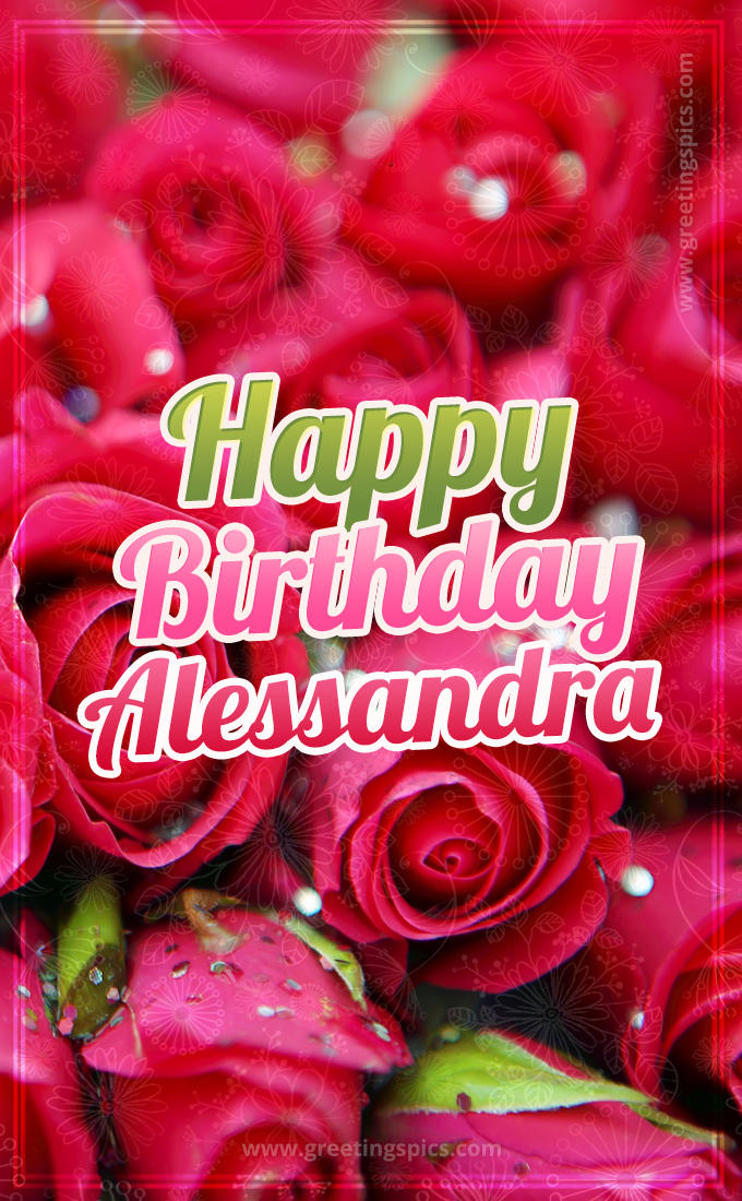 Happy Birthday Alessandra beautiful Image with red roses (tall rectangle shape picture)