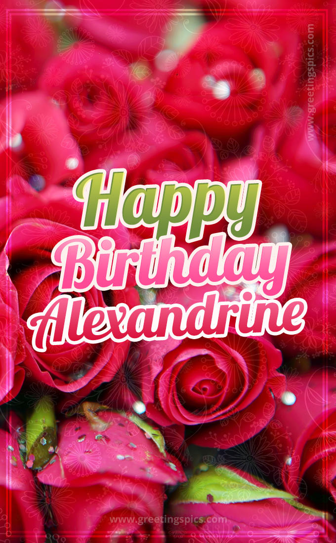 Happy Birthday Alexandrine beautiful Image with red roses (tall rectangle shape picture)