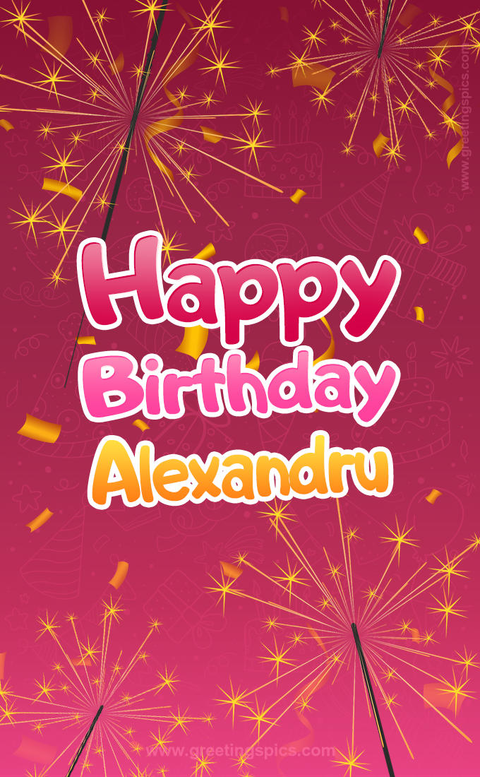 Happy Birthday Alexandru Image with sparklers (tall rectangle shape picture)