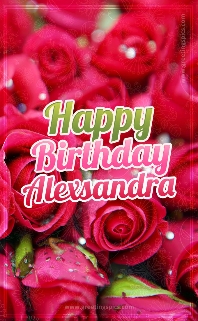 Happy Birthday Alexsandra beautiful Image with red roses (tall rectangle shape picture)