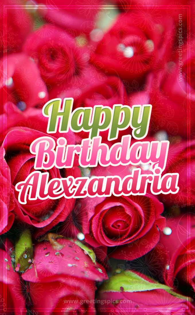 Happy Birthday Alexzandria beautiful Image with red roses (tall rectangle shape picture)