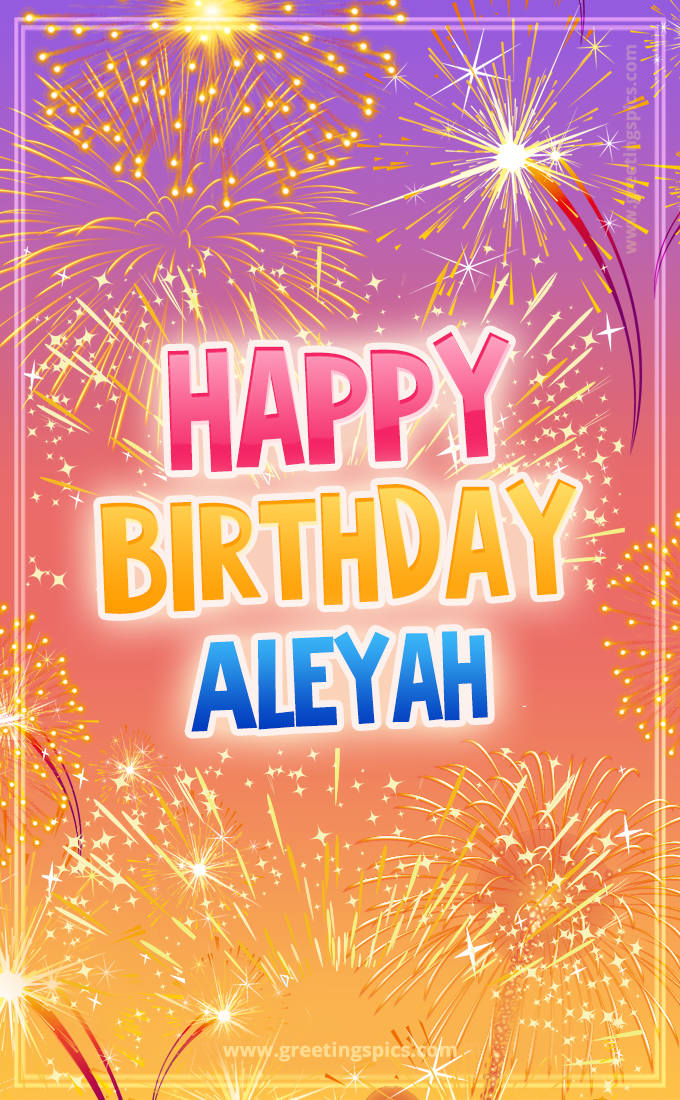 Happy Birthday Aleyah Picture with fireworks (tall rectangle shape picture)