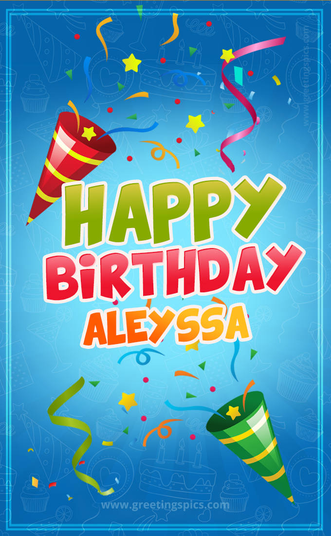 Happy Birthday Aleyssa picture with confetti and party poppers (tall rectangle shape picture)