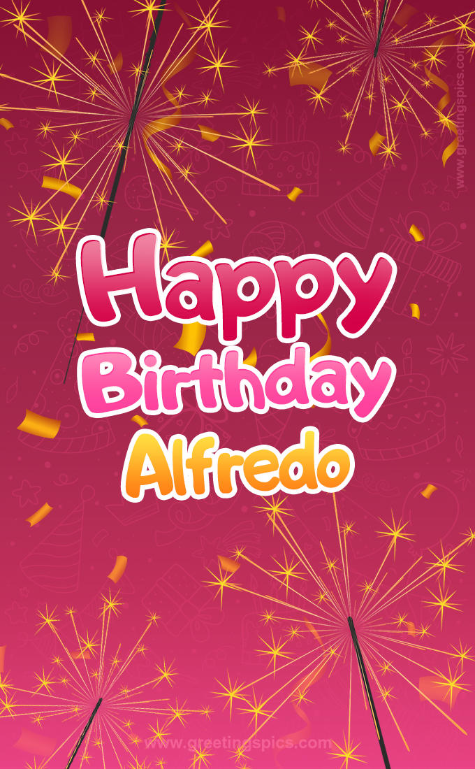 Happy Birthday Alfredo Image with sparklers (tall rectangle shape picture)