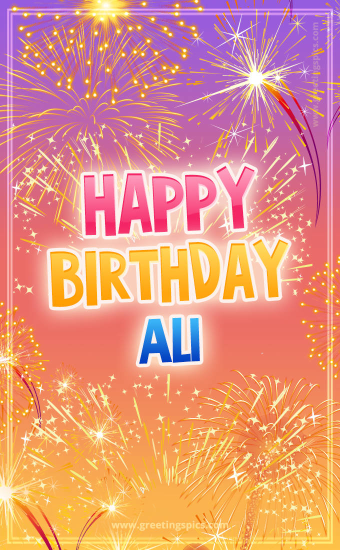 Happy Birthday Ali Picture with fireworks (tall rectangle shape picture)